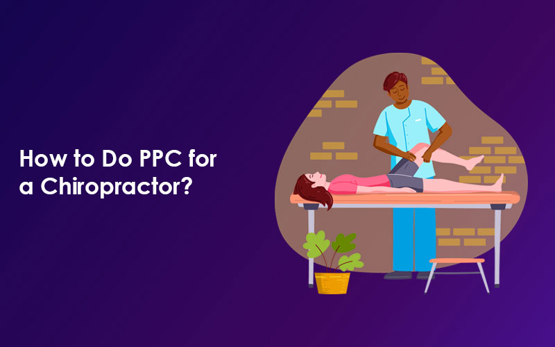How to Do PPC for a Chiropractor?