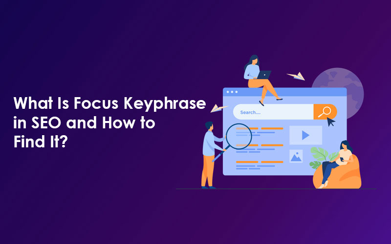 What Is Focus Keyphrase in SEO and How to Find It?