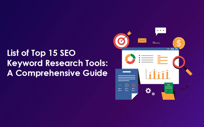 List of Top 15 SEO Keyword Research Tools: A Comprehensive Guide