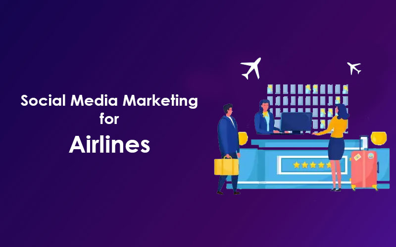 How to Run Social Media Marketing for Airlines Campaigns?