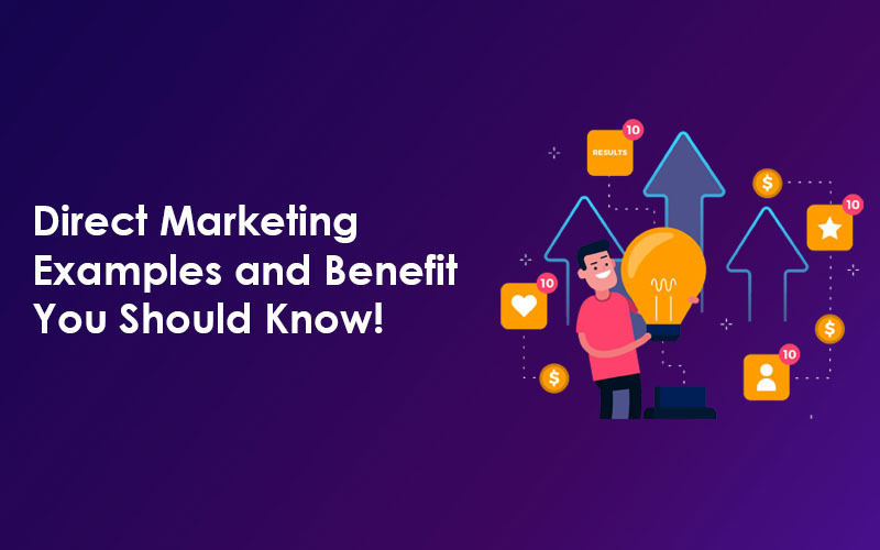 Direct Marketing Examples and Benefits You Should Know!