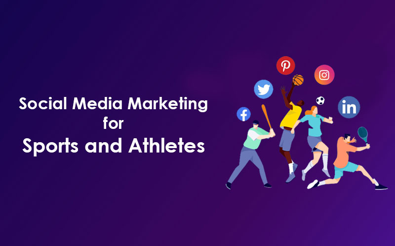 Social Media Marketing for Sports and Athletes