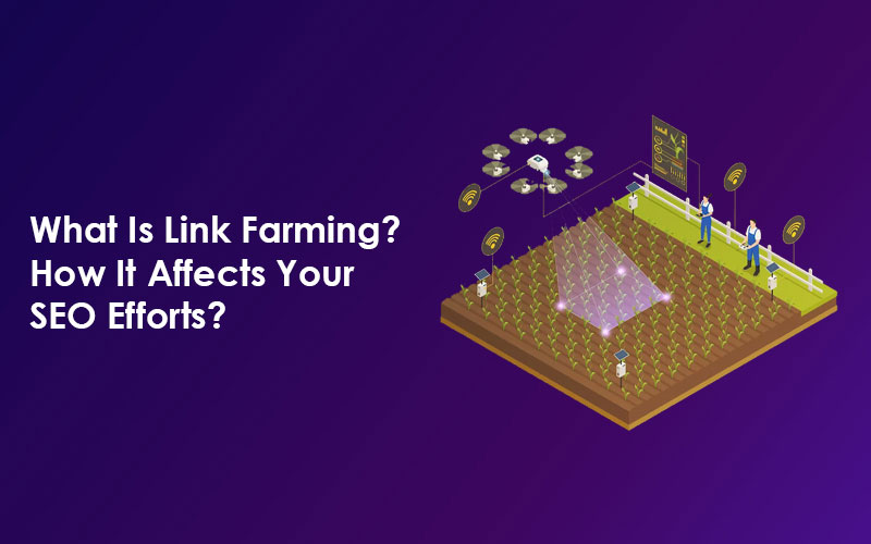 What Is Link Farming? How It Affects Your SEO Efforts?