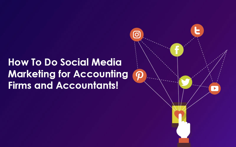 How To Do Social Media Marketing for Accounting Firms and Accountants!