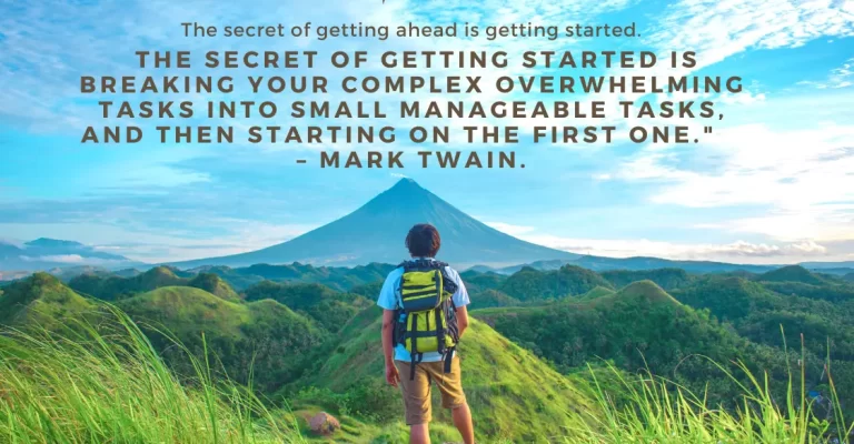 The secret of getting ahead by Mark Twain.